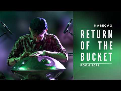 The Return of the Bucket | Boom Festival 2022 | Yishama Pantam | Kabeção