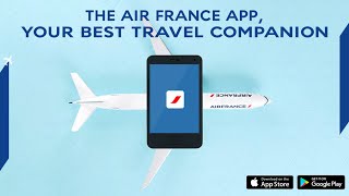 The Air France app, your best travel companion