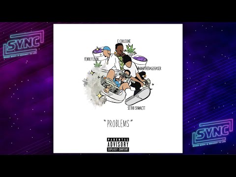 Sethii Shmactt - "Problems" Ft. Fenix Flexin, E Corleone, & Bravo the Bagchaser