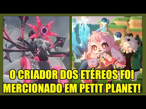 O CRIADOR DOS ETÉREOS FOI MERCIONADO EM PETIT PLANET!!!!!!!!!!!!! ZENLESS ZONE ZERO EM PETIT PLANET!