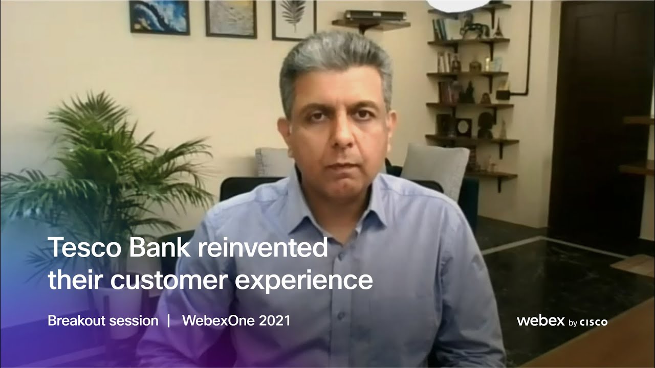 Tesco Bank reinvented their customer experience   |   WebexOne 2021