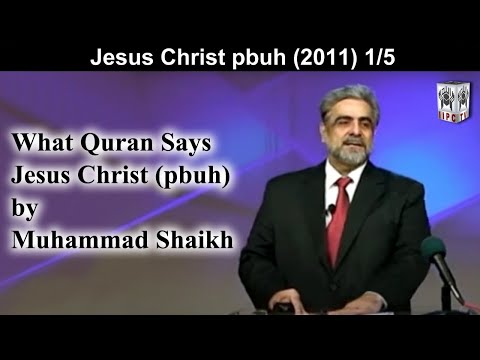 What Quran Says? Jesus Christ (pbuh) 01/05 (2011) | by Muhammad Shaikh