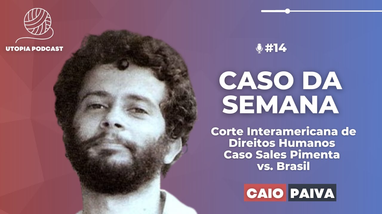#14 - Caso da Semana: Sales Pimenta vs. Brasil