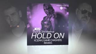 JES, Shant & Clint Maximus "Hold On" (Game Chasers Remix)