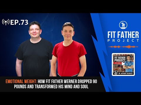 FFP Podcast Ep.73 - Emotional Weight: How Werner Dropped 90 Pounds and Transformed His Mind and Soul