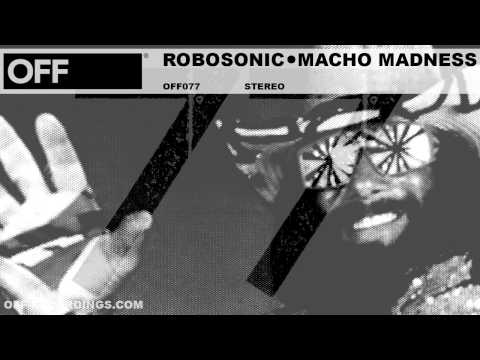 Robosonic - Macho Madness - OFF077