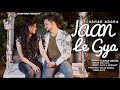 JAAN LE GYA (Official Video) TUSHAR ARORA | New Punjabi Songs 2019 |