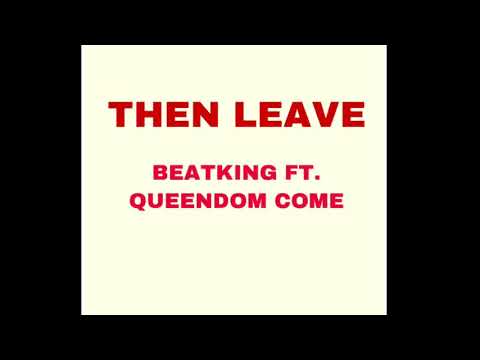 Then Leave-Beatking ft. Queendom Come (clean version)