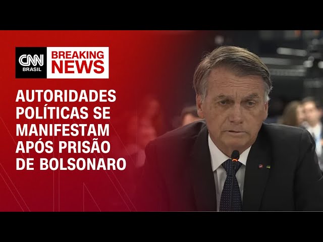 Políticos se manifestam após prisão preventiva de Bolsonaro | AGORA CNN