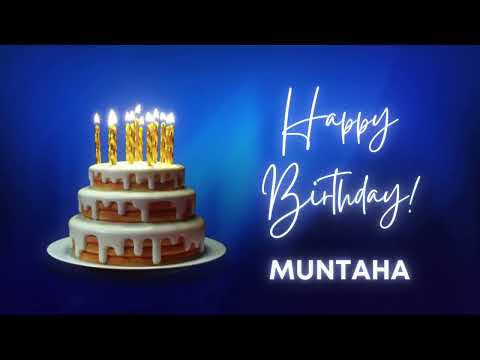 MUNTAHA birthday song | Happy Birthday MUNTAHA – MUNTAHA Happy birthday | MUNTAHA Birthday Wishes