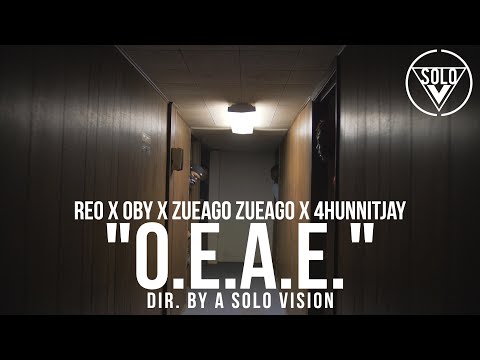 Reo x Oby x Zueago Zueago x 4HunnitJAy - "O.E.A.E." (Official Video) | Dir. By @aSoloVision