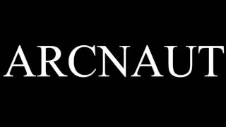 ARCNAUT - We Will All Die