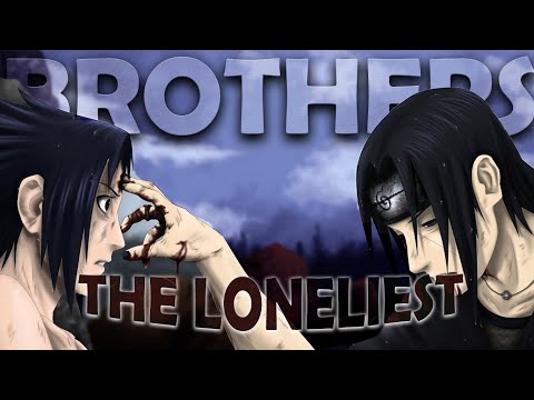 [4K] Itachi And Sasuke〈AMV/EDIT〉(The Loneliest)