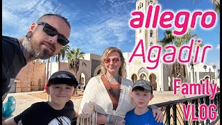 Agadir Allegro Resort  - Morocco - Family Vlog