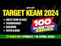 Target KEAM 2024 100 Question Series Kinetic Theory Of Gases Thermodynamics Equilibrium Xylem