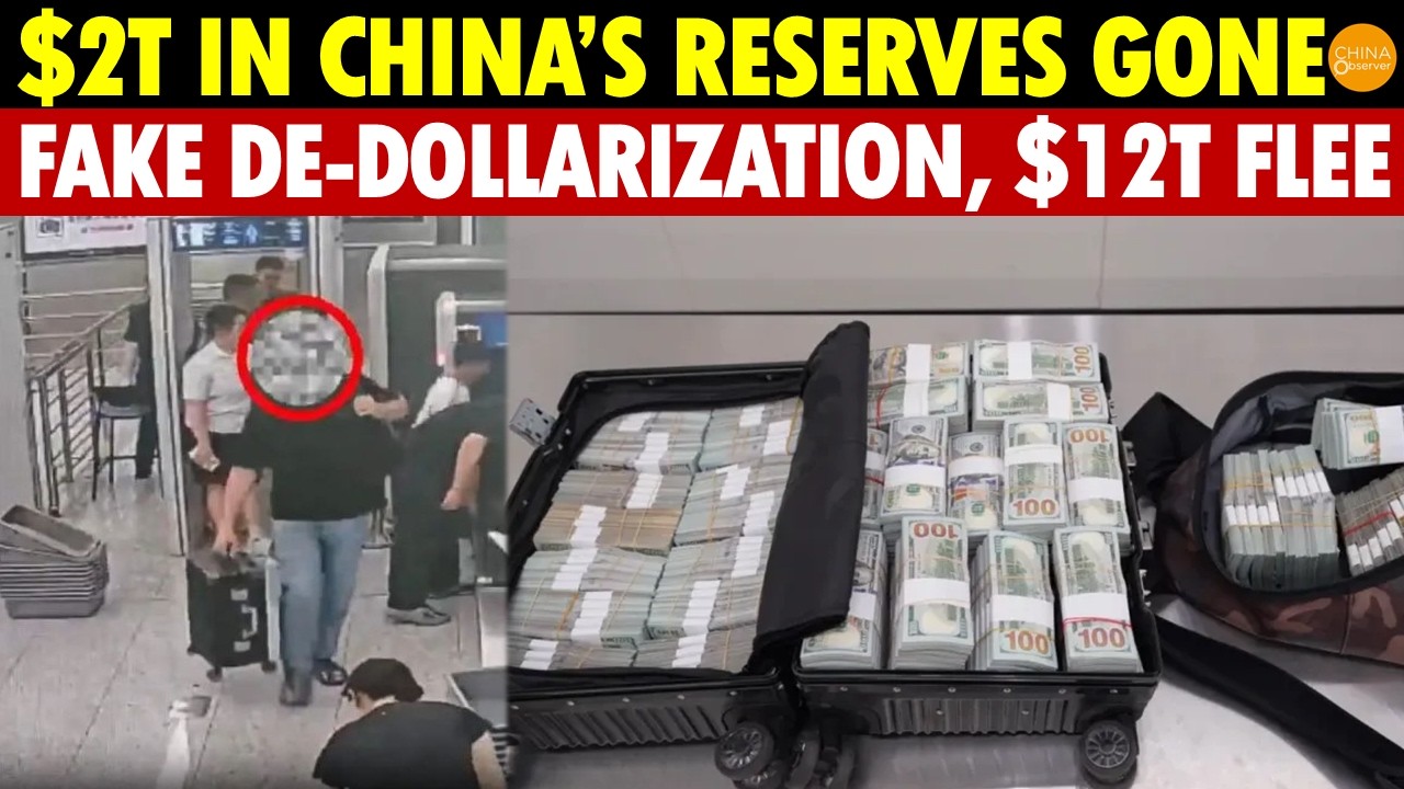 Shocking! $2 Trillion in China’s Reserves Gone! Fake De-Dollarization, $12 Trillion in Assets Flee
