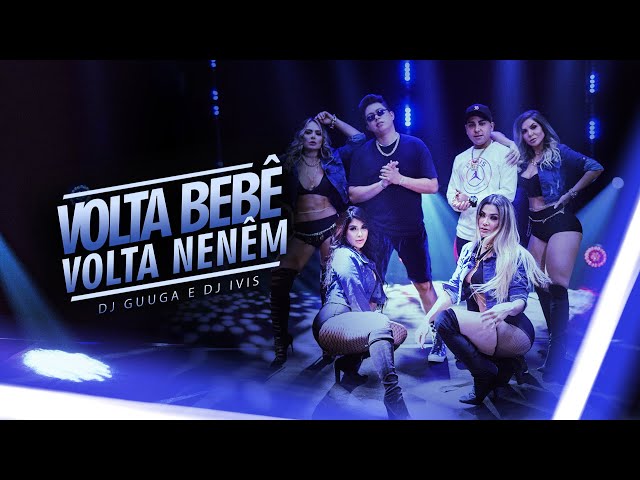 Download Volta Bebê, Volta Neném (part. DJ Ivis) DJ Guuga