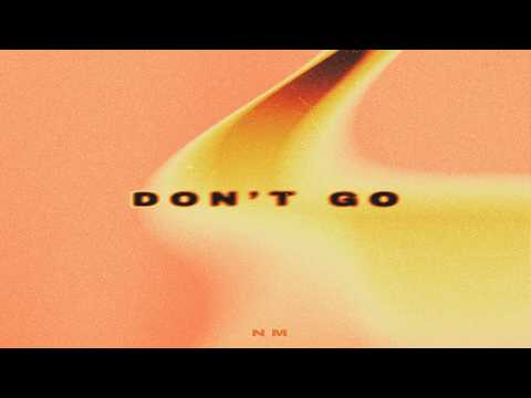 Don't Go - NM (Audio)