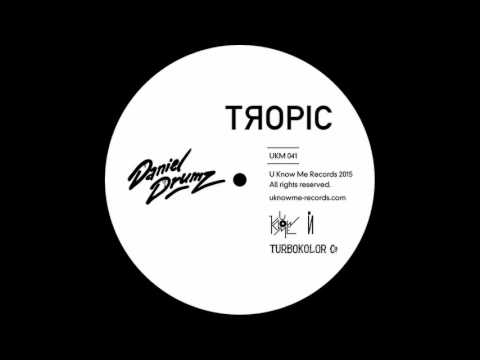 Daniel Drumz - Tropic [UKM 041]