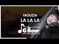 Faouzia - La La La 1 hour lyrics