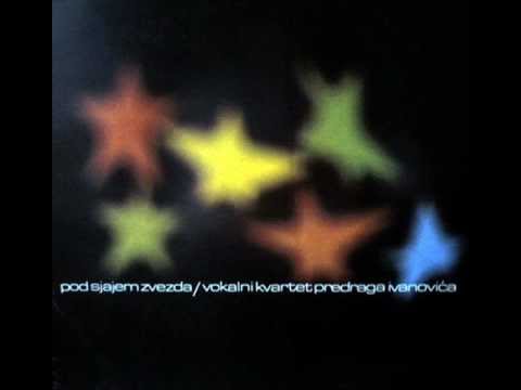 Vokalni Kvartet Predraga Ivanovića ~ Pod sjajem zvezda [HQ]