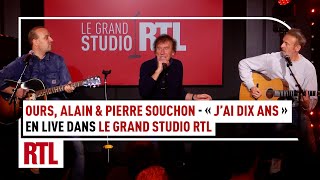 Alain Souchon, Pierre Souchon &amp; Ours - J&#39;ai dix ans (Live) Le Grand Studio RTL