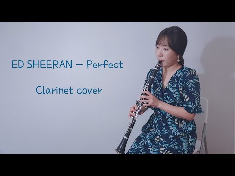 ED SHEERAN - PERFECT (Clarinet Cover)에드시런 - PERFECT (클라리넷커버연주)