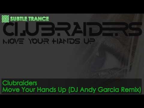 Move Your Hands Up (DJ Andy Garcia Remix) - Clubraiders