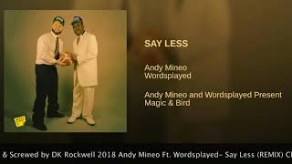 Andy Mineo ft Wordsplayed- Say Less (Remix) Chopped &amp; Screwed
