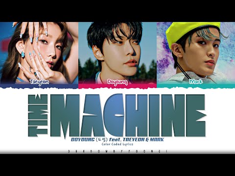 DOYOUNG 'Time Machine (feat. TAEYEON & MARK)' Lyrics [Color Coded Han_Rom_Eng] | ShadowByYoongi