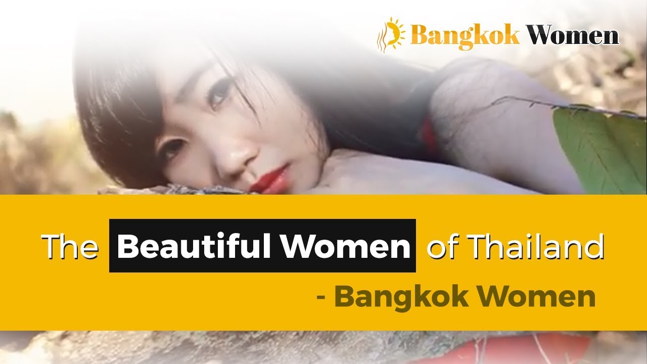 The Beautiful Women of Bangkok, Thailand