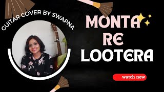 Monta re |Lootera|Amit Trivedi|Sonakshi And Ranveer Singh|Guitar Cover by Swapna
