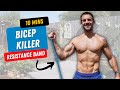 BICEP KILLER to BUILD MUSCLE with Resistance Bands in JUST 10 MINUTES