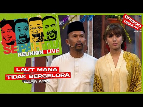 [EPISOD PENUH] Sepahtu Reunion Live 2019 - Laut Mana Tidak Bergelora ft Azar Azmi