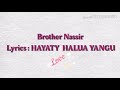 Brother Nassir :- Lyrics . Hayaty Halua yangu