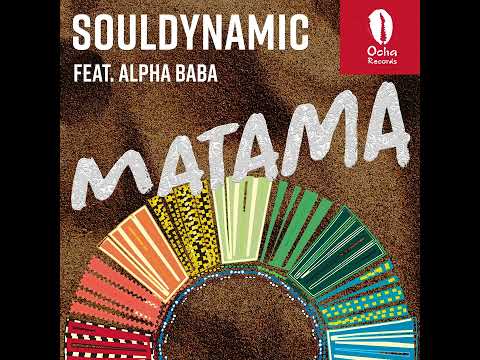 Souldynamic, Alpha Baba _ Matama (Main Mix)
