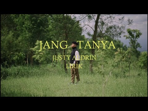 JANG TANYA - JUSTY ALDRIN [ LIRIK ]