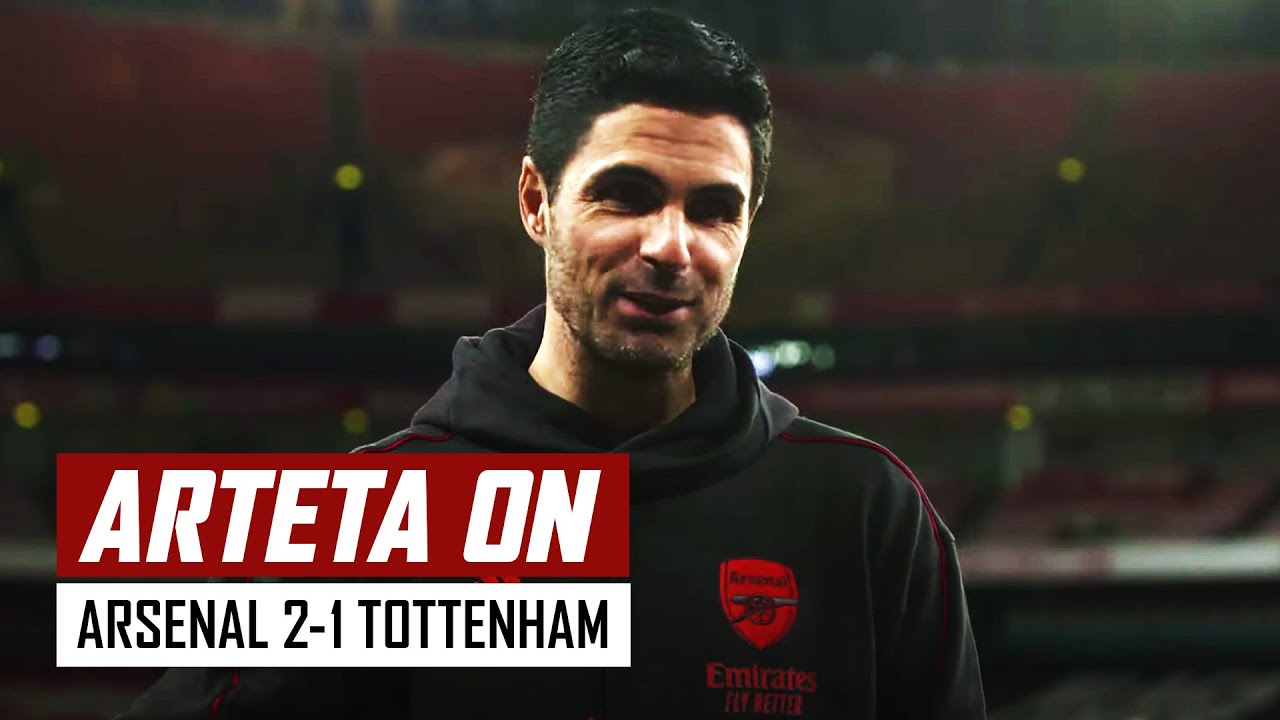 We were the better team - Arsenal 2-1 Tottenham Hotspur