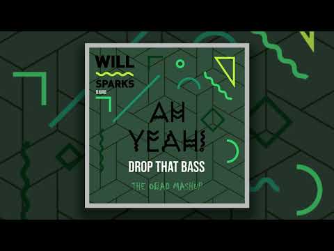 Will Sparks & Djuro - Ah Yeah x Drop That Bass [The Obad Mashup]