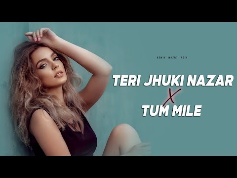 Teri Jhuki Nazar X Tum Mile (Remix) | Emraan Hashmi | Pritam | Bollywood Lofi | Remix Muzik India |