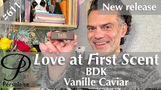 Yet another vanilla - BDK Vanille Caviar perfume review on Persolaise Love At First Scent ep 611
