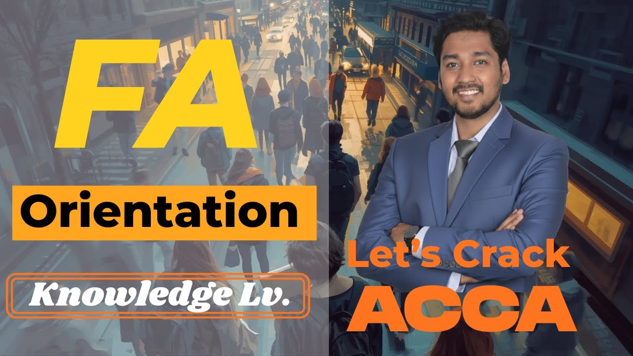 Financial Accounting (FA) Orientation | Everything You Must Know
