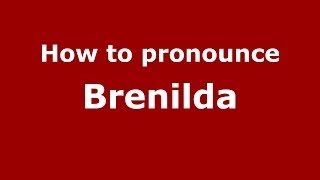 How to pronounce Brenilda