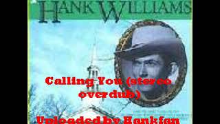 Hank Williams, Sr.  ~ Calling You (stereo overdub)