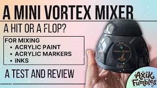 A Hit or A Flop: Mini Vortex Mixer - for  acrylic markers, paints, inks...