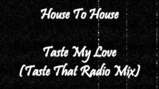 House To House featuring Kym Mazelle - Taste My Love (Taste That Radio Mix)