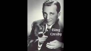 BING CROSBY sings I CAN&#39;T BEGIN TO TELL YOU