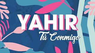 Yahir - Tú Conmigo (Lyric Video)