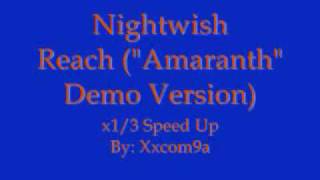 Nightwish - Reach (&quot;Amaranth&quot; Demo Version) (x1/3 Speed Up)