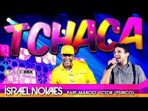 Israel Novaes - Tchaca - Part. Esp. Psirico (Clipe Oficial)